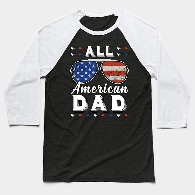 All American Dad 4th of July T shirt Fathers Day Men Daddy Baseball T-Shirt by BuzzTeeStore